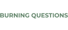 BURNING QUESTIONS