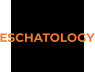 ESCHATOLOGY