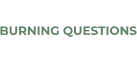 BURNING QUESTIONS