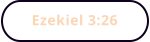 Ezekiel 3:26