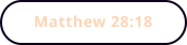 Matthew 28:18