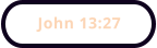 John 13:27