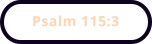 Psalm 115:3