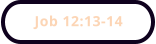 Job 12:13-14