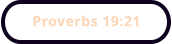 Proverbs 19:21