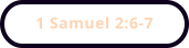 1 Samuel 2:6-7