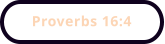 Proverbs 16:4