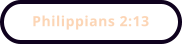 Philippians 2:13