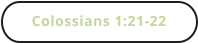 Colossians 1:21-22