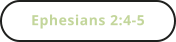 Ephesians 2:4-5
