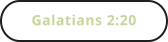 Galatians 2:20