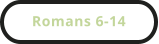 Romans 6-14