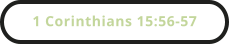 1 Corinthians 15:56-57