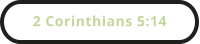 2 Corinthians 5:14