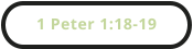 1 Peter 1:18-19