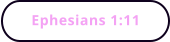 Ephesians 1:11
