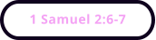 1 Samuel 2:6-7