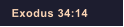Exodus 34:14