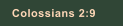 Colossians 2:9